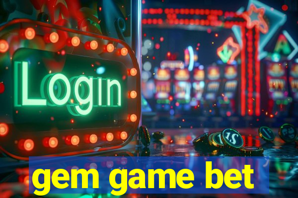 gem game bet